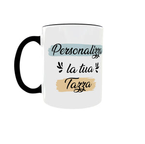 Tazza personalizzabile bianca con manico nero, scritta: Personalizza la tua tazza.